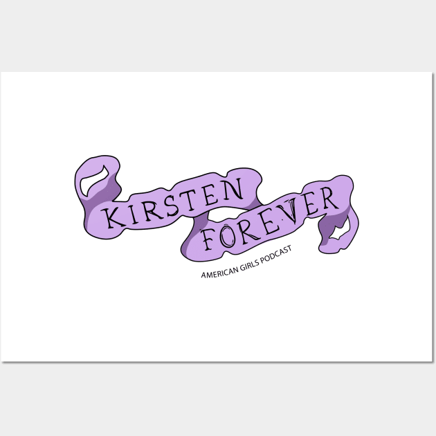 Kirsten Forever Wall Art by Dolls of Our Lives Podcast